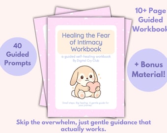 Healing the Fear of Intimacy Workbook | Build Emotional Safety & Vulnerability | Strengthen Trust, Connection and Secure Relationship Habits