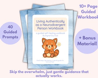 May include: A stack of workbooks with a watercolor-style blue background. The cover features a cartoon red panda and the text "Living Authentically as a Neurodivergent Person Workbook". Additional text includes "40 Guided Prompts" and "+ Bonus Material!"