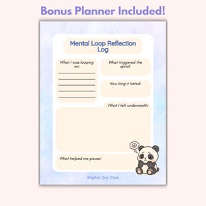 Op de afbeelding: Een digitale plannerpagina met de titel "Mental Loop Reflection Log". De pagina bevat prompts voor zelfreflectie, zoals "What I was looping on" en "What triggered the spiral". Een trieste panda-illustratie staat in de hoek. De tekst "Bonus Planner Included!" staat bovenaan.