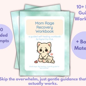 May include: A stack of workbooks titled "Mom Rage Recovery Workbook" with a cartoon cat illustration. The workbook includes 40 guided prompts and bonus material. The text reads "Skip the overwhelm, just gentle guidance that actually works."