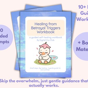 May include: A stack of workbooks with a light blue cover and a cartoon duck illustration. The cover text reads "Healing from Betrayal Triggers Workbook." Additional text includes "40 Guided Prompts" and "10+ Page Guided Workbook + Bonus Material!"
