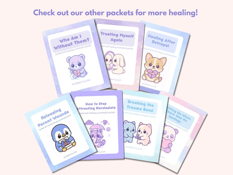 Op de afbeelding: Een verzameling zelfhelende werkboekjes met schattige dierenillustraties. Titels zijn onder meer "Who Am I Without Them?", "Trusting Myself Again" en "Healing After Betrayal". De boekjes zijn in pastelkleuren met de tekst "Check out our other packets for more healing!"