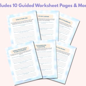 May include: A stack of worksheets with a light blue and white cloud design. The worksheets have titles such as "What It Feels Like" and "Getting Started (When It Feels Impossible)". The text "Includes 10 Guided Worksheet Pages & More!" is at the top.