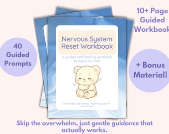 May include: A stack of workbooks titled "Nervous System Reset Workbook" with a cute bear illustration. The cover text includes "40 Guided Prompts", "10+ Page Guided Workbook", and "+ Bonus Material!". The bottom text reads "Skip the overwhelm, just gentle guidance that actually works."