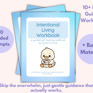 May include: A stack of light blue workbooks titled "Intentional Living Workbook" with a cartoon duck illustration. The image includes text that reads "40 Guided Prompts" and "10+ Page Guided Workbook + Bonus Material!"