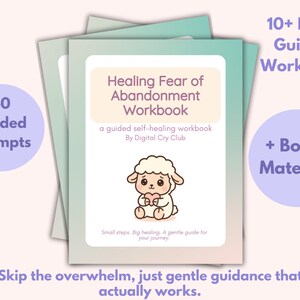 Healing Fear of Abandonment Workbook PDF | Guided Prompts to Build Self-Worth, Emotional Security & Overcome Attachment Anxiety