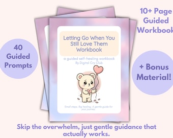 Letting Go When You Still Love Them PDF | Breakup Healing Workbook | Heartbreak Recovery Journal for Acceptance, Peace & Emotional Release