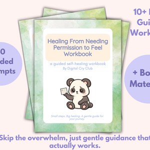 May include: A stack of workbooks with the title "Healing From Needing Permission to Feel Workbook". The cover features a sad panda illustration. Text includes "40 Guided Prompts" and "10+ Page Guided Workbook".