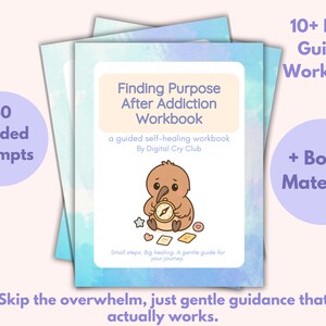 May include: A stack of workbooks titled "Finding Purpose After Addiction Workbook" with a cartoon kiwi bird illustration. The workbook includes 40 guided prompts and bonus material. The cover has a watercolor background with text that says "Skip the overwhelm, just gentle guidance that actually works."