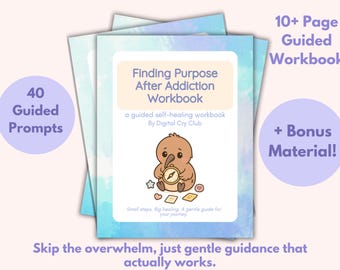 Finding Purpose After Addiction Workbook | Recovery Meaning & Direction PDF | Values, Strengths, Clarity, Life Goals and Intentional Future