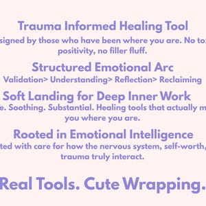 May include: A light purple graphic on a light pink background. The text reads: Trauma Informed Healing Tool, Structured Emotional Arc, Soft Landing for Deep Inner Work, Rooted in Emotional Intelligence, and Real Tools. Cute Wrapping.
