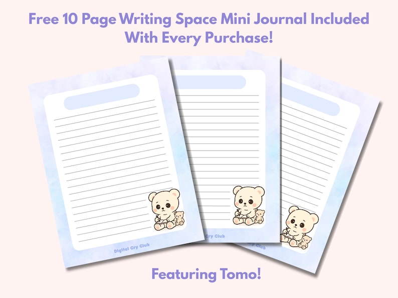May include: Three lined journal pages with a light blue watercolor wash border and a cartoon bear illustration. The text at the top reads "Free 10 Page Writing Space Mini Journal Included With Every Purchase!" and "Featuring Tomo!" at the bottom.