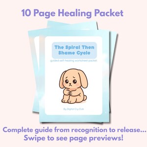 Könnte beinhalten: Ein Stapel hellblauer Arbeitsblätter mit dem Titel "The Spiral Then Shame Cycle" und einer traurigen Cartoon-Welpen-Illustration. Der Text "10 Page Healing Packet" steht oben und "Complete guide from recognition to release... Swipe to see page previews!" steht unten.