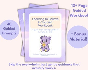 Learning to Believe in Yourself Workbook PDF | Confidence, Self Trust & Personal Growth | Guided Workbook for Healing Emotional Resilience