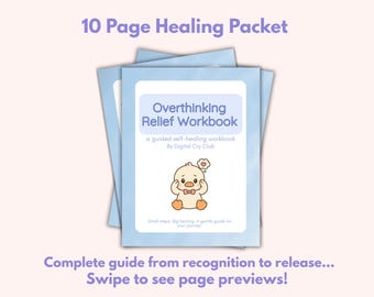 May include: A light blue workbook titled "Overthinking Relief Workbook" with a cartoon duck illustration. The text "10 Page Healing Packet" and "Complete guide from recognition to release... Swipe to see page previews!" are also visible.