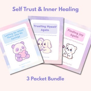 May include: Three self-healing packets with the titles "Letting Go When There Was No Apology", "Trusting Myself Again", and "Finding Joy Again". Each packet features a cute cartoon animal illustration and the text "Self Trust & Inner Healing".