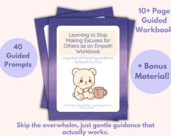 Learning to Stop Making Excuses for Others as an Empath Workbook PDF | People Pleasing Recovery | Self Trust & Clarity Journal