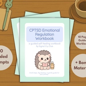 May include: A workbook titled "CPTSD Emotional Regulation Workbook" with a cartoon hedgehog reading a book. Includes 40 guided prompts, a 10-page workbook, and bonus material. The cover is light blue with text and illustrations.