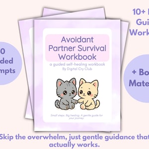 Könnte beinhalten: Ein Arbeitsbuch mit dem Titel "Avoidant Partner Survival Workbook" mit einer Cartoon-Illustration von zwei Kätzchen. Das Cover enthält den Text "40 Guided Prompts" und "10+ Page Guided Workbook". Der Text lautet "Skip the overwhelm, just gentle guidance that actually works."