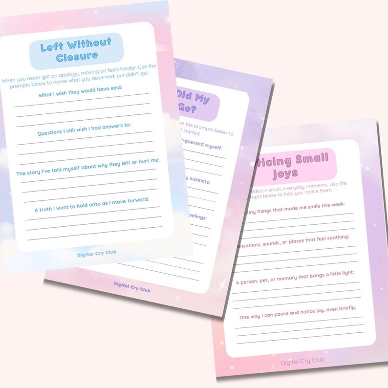 May include: Three journal pages with prompts for self-reflection. The pages have a pastel color scheme with titles like "Left Without Closure" and "Icing Small Joys." Each page has lines for writing and the text "Digital Cry Club."