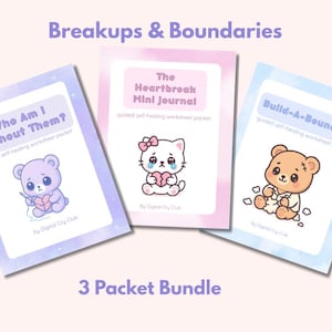 May include: Three self-healing worksheet packets with the titles "Who Am I Without Them?", "The Heartbreak Mini Journal", and "Build-A-Boundary". Each packet features a cute cartoon animal holding a heart. The text "Breakups & Boundaries" and "3 Packet Bundle" are also visible.