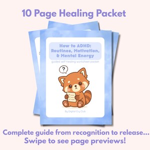 May include: A stack of blue-toned worksheets titled "How to ADHD: Routines, Motivation, & Mental Energy." The cover features a cartoon red panda holding a paper. Text at the top reads "10 Page Healing Packet." Below, it says "Complete guide from recognition to release..."