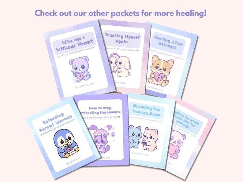 Puede incluir: Una colecci&oacute;n de paquetes de hojas de trabajo de autocuraci&oacute;n con ilustraciones de animales lindos. Los t&iacute;tulos incluyen "Who Am I Without Them?", "Trusting Myself Again" y "Healing After Betrayal". Los paquetes son de colores pastel con el texto "Check out our other packets for more healing!"