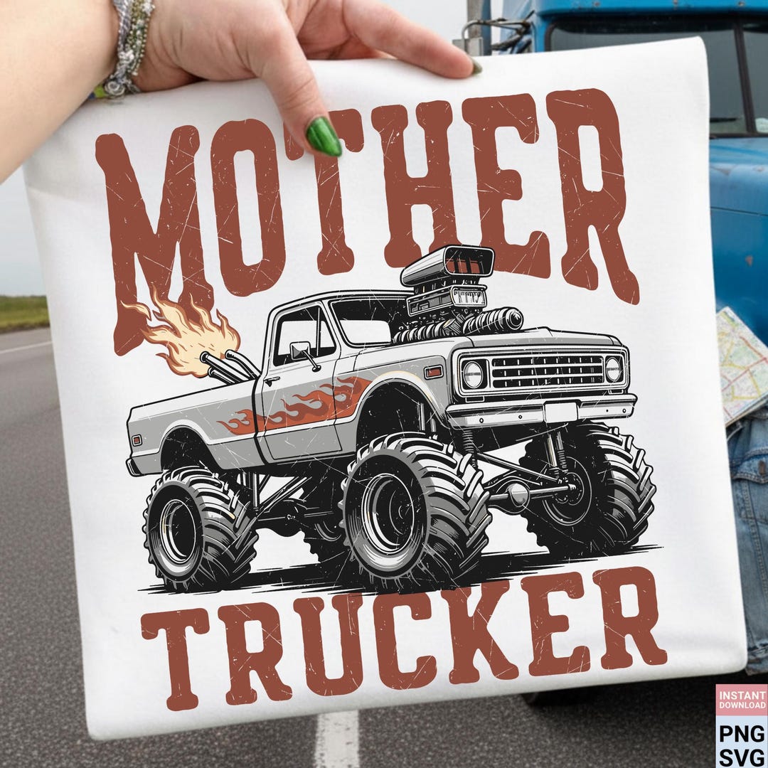 Mother Trucker Monster Truck SVG PNG, Funny Mom Shirt Sublimation ...