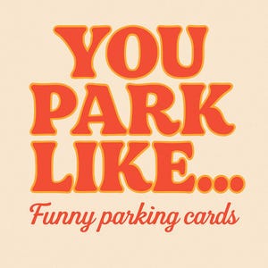 Je parkeert als... Grappige parkeerkaarten | Afdrukbare briefjes | Retro Sass-kaarten | Passief-agressief grappig autocadeau | Bewerkbaar canvas