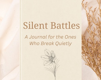 Silent Battles: A healing Journal for the Ones Who Break Quietly | Emotional Self-Reflection Prompts | Mental Health PDF