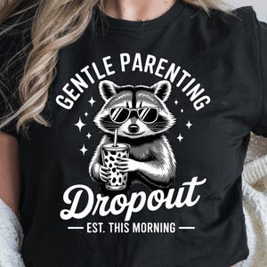 Gentle Parenting Dropout PNG, Funny Mom, Tired Parent Humor Design, Shirt Sublimation Designs Mom Life png, Trendy Mom Design, Raccoon png