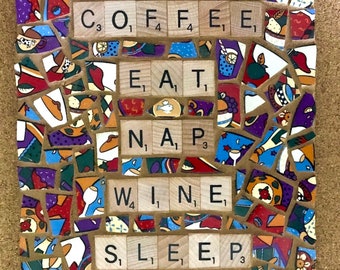 Daily Mantra, Coffee...Wine...-SOLD Let me make one for you!