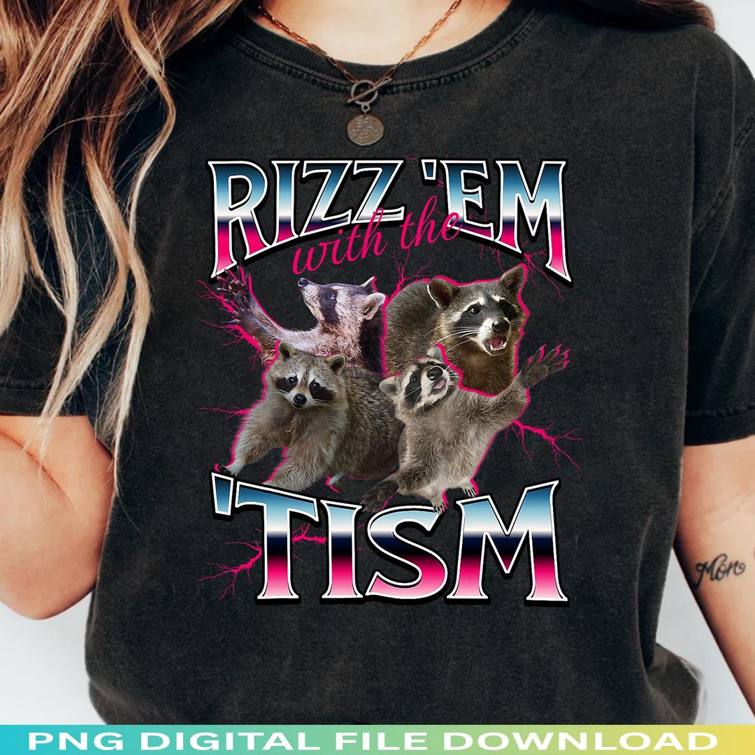 Raccoon Meme PNG – Funny Autism Rizz Em With the Tism Quote – Quirky ...