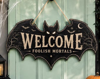 Welcome Foolish Mortals Door Sign, Bat Halloween 1 Layer Door Hanger, Spooky Front Door Decor, Vintage Gothic Wooden Sign