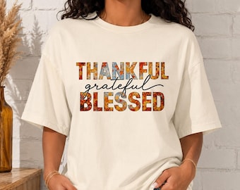 Thankful Grateful Blessed Shirt, Thanksgiving Pumpkin Fall Graphic Tee, Autumn Turkey Shirt, Cozy Thanksgiving Outfit, Fall Gift for Women