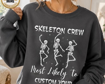 Custom Most Likely To Halloween Sweatshirt, Skeleton Crew TShirt, Funny Spooky Friend Group Tee, Witch Spell Costume Shirt, Halloween Outfit