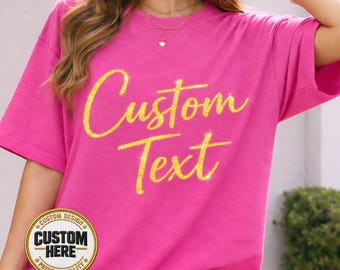 Custom Text Streetwear Shirt, Comfort Colors® Hot Pink Trendy Name Tee, Custom Gold Script Shirt, Personalized Pink Top