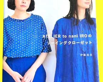 Japanese Sewing Book – Atelier to nani IRO’s Everyday Clothes for Adults with Multi-Size Patterns | Japanese Craft Book