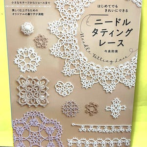 May include: A book cover featuring the title "Needle Tatting Lace" in Japanese, with examples of white and tan lace designs. The cover includes text in Japanese and English, showcasing various lace patterns.