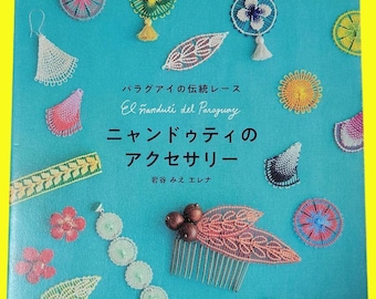 Nanduti Lace Accessories | Vibrant Handmade Jewelry from Paraguay's Traditional Craft | Japanese Craft book