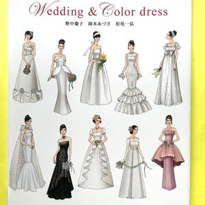 May include: A softcover book titled Wedding & Color dress featuring illustrations of ten different wedding and formal gowns on the cover. The book includes text in Japanese and displays various dress silhouettes, including mermaid, A-line, and ballgown styles.