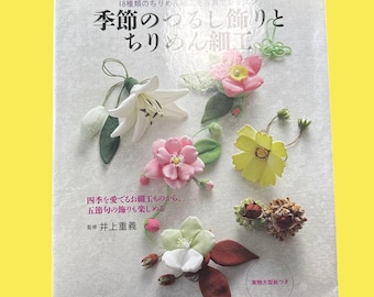 Japanese Tsurushi Kazari & Chirimen Craft Book – Seasonal Hanging Ornaments for All Four Seasons + 18 Fabric Motifs with Patterns