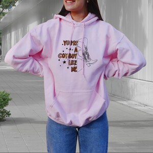 You are a Cowboy Like Me, Song Inspired Cowboy Like Me Sweatshirt
