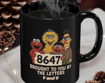 Anti Trump 8647 Sesame Street Style Ceramic Mug, Protester Mug, No Kings, Anti Maga Coffee Cup, Political Statement, Activist, Coffee Lover
