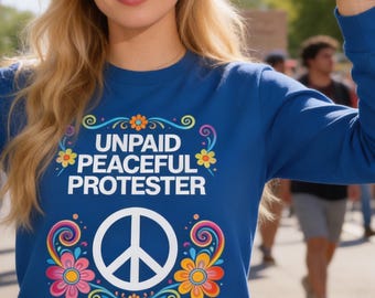 Unpaid Peaceful Protester Long Sleeve Womens Tee, Anti Trump Shirt, Peace Sign, Activist Tee, Protest Shirt, No Kings, Political Shirt
