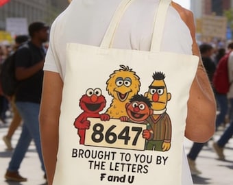 Anti Trump 8647 Sesame Street Style Tote Bag, Protester Gear, No Kings, Anti Maga Tote, Political Statement, Activist Bag, Canvas Market Bag