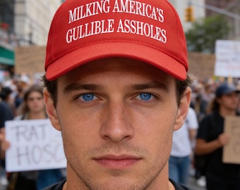 Anti Trump Hat, Anti Maga Hat, Milking Americas Gullible Assholes Cap, Protester Apparel, 8647, No Kings, Political Statement, Political Hat