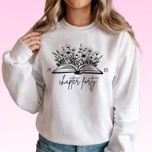Chapter 40 Sweatshirt: 40th Birthday Gift for Book Lovers
