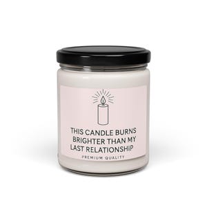 Humorous Scented Candle, Perfect Gift for Friends, Unique Birthday Present, Self-Care, Home Decor, Relationship Humor