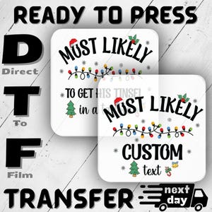 Custom Most Likely to Christmas DTF Transfer, 118 Qutoes Most Likely DTF, Funny Most Likely DTF, Family Matching Dtf, Family Christmas Dtf